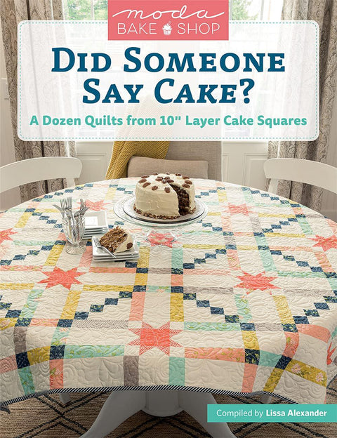 Martingale Moda Bake Shop Did Someone Say Cake? Quilt Pattern Book by Lissa Alexander