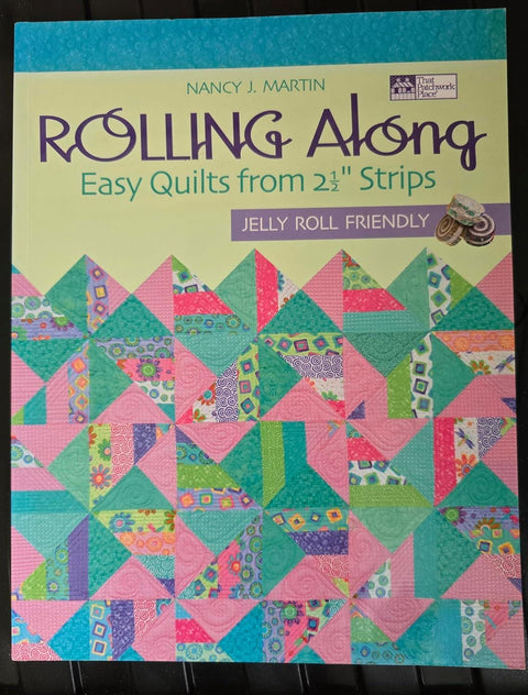Martingale Patchwork Place Rolling Along Easy Quilts from 2 1/2" Strips Jelly Roll Quilting Book by Nancy J. Martin