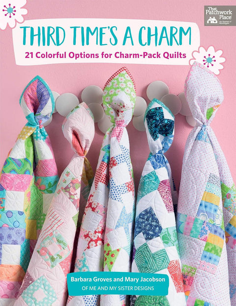 Martingale Patchwork Place Third Time's a Charm 5 Inch Square Friendly Quilt Pattern Book 1 by Barbara Groves and Mary Jacobsen
