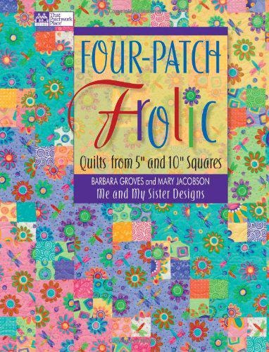 Martingale Patchwork Place Four Patch Frolic 5 and 10 Inch Square Friendly Quilt Pattern Book by Barbara Groves and Mary Jacobsen