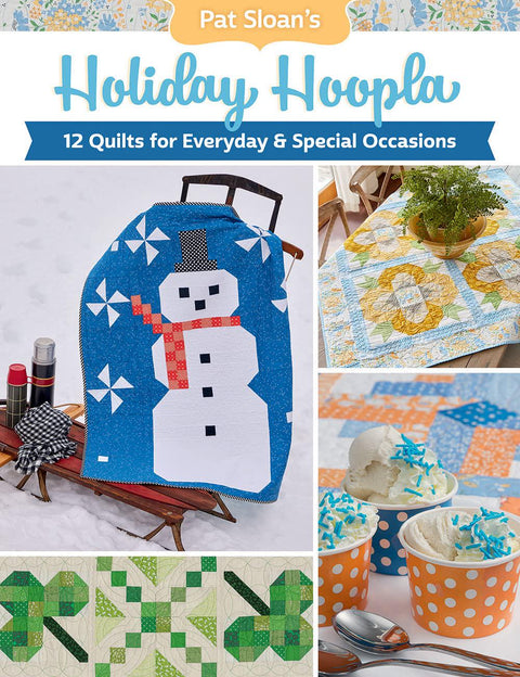 Martingale Pat Sloan's Holiday Hoopla Festive Quilts for Everyday & Special Occasions by Pat Sloan Quilt Pattern Book