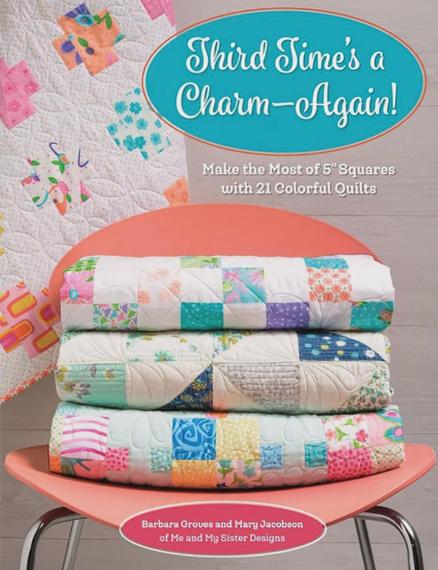 Martingale Third Time's a Charm - Again! Charm Friendly Quilt Pattern Book by Barbara Groves and Mary Jacobsen
