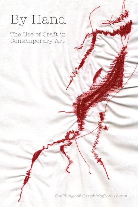 By Hand: The Use of Craft in Contemporary Art Book